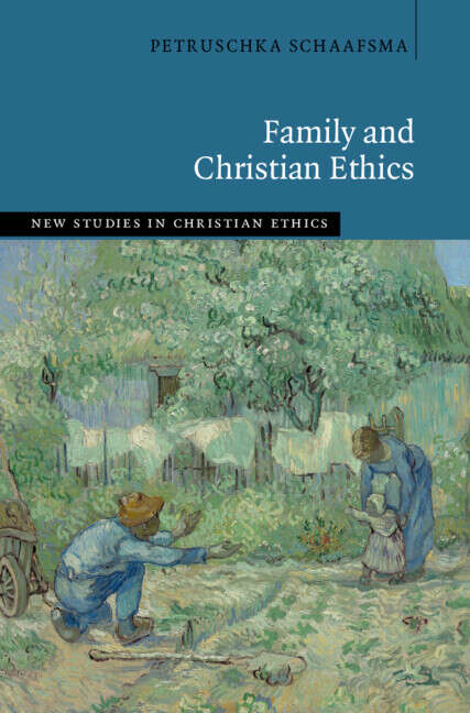Book cover of Family and Christian Ethics (New Studies in Christian Ethics)