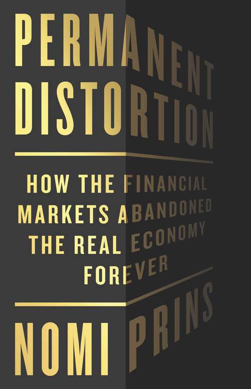 Book cover of Permanent Distortion: How the Financial Markets Abandoned the Real Economy Forever