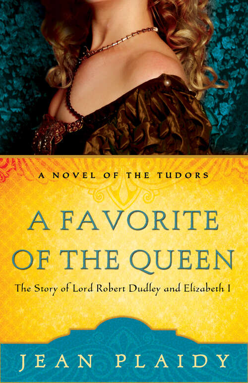 Book cover of A Favorite of the Queen: The Story of Lord Robert Dudley and Elizabeth I (Tudor Saga #11)