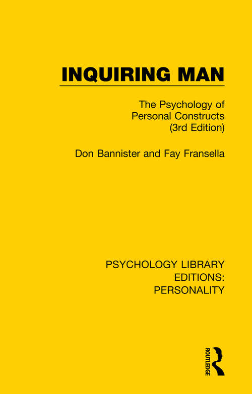 Inquiring Man: The Psychology of Personal Constructs (3rd Edition) (Psychology Library Editions: Personality)