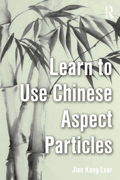 Book cover of Learn to Use Chinese Aspect Particles