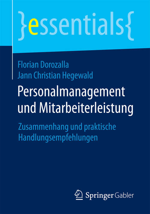 Personalmanagement und Mitarbeiterleistung: Zusammenhang und praktische Handlungsempfehlungen (essentials)