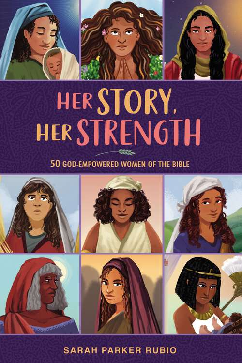 Book cover of Her Story, Her Strength: 50 God-Empowered Women of the Bible