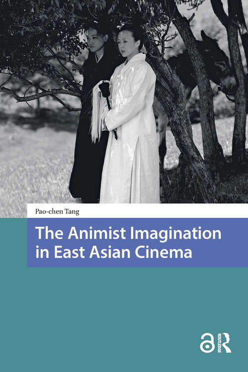 Book cover of The Animist Imagination in East Asian Cinema (1) (Critical Asian Cinemas)