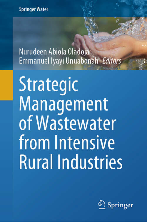 Book cover of Strategic Management of Wastewater from Intensive Rural Industries (Springer Water)