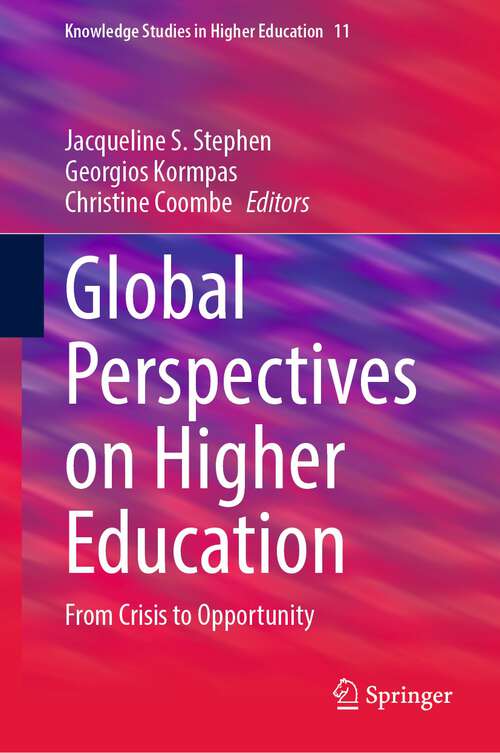 Book cover of Global Perspectives on Higher Education: From Crisis to Opportunity (1st ed. 2023) (Knowledge Studies in Higher Education #11)