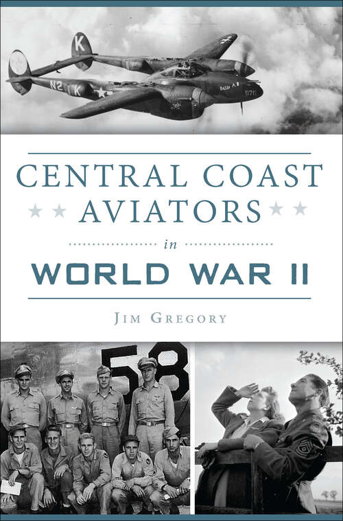 Book cover of Central Coast Aviators in World War II (Military Ser.)