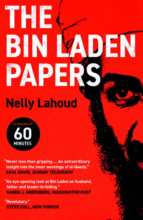 Book cover of The Bin Laden Papers: How the Abbottabad Raid Revealed the Truth about al-Qaeda, Its Leader and His Family