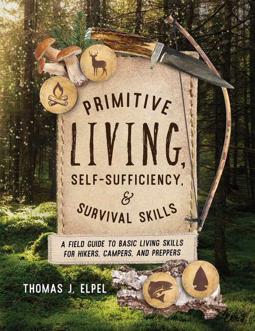 Book cover of Primitive Living, Self-Sufficiency, and Survival Skills: A Field Guide to Basic Living Skills for Hikers, Campers, and Preppers