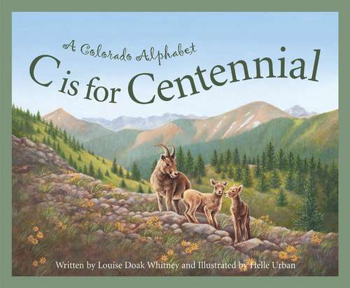Book cover of C Is For Centennial: A Colorado Alphabet