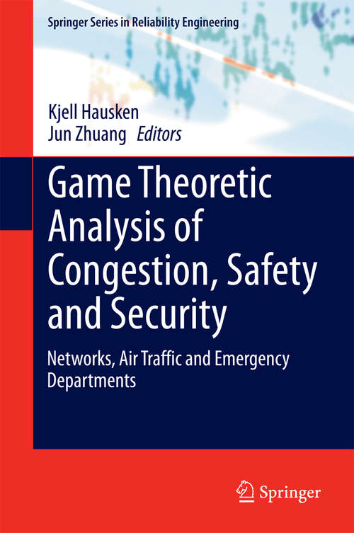 Book cover of Game Theoretic Analysis of Congestion, Safety and Security