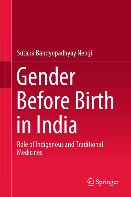 Book cover of Gender Before Birth in India: Role of Indigenous and Traditional Medicines (1st ed. 2021)