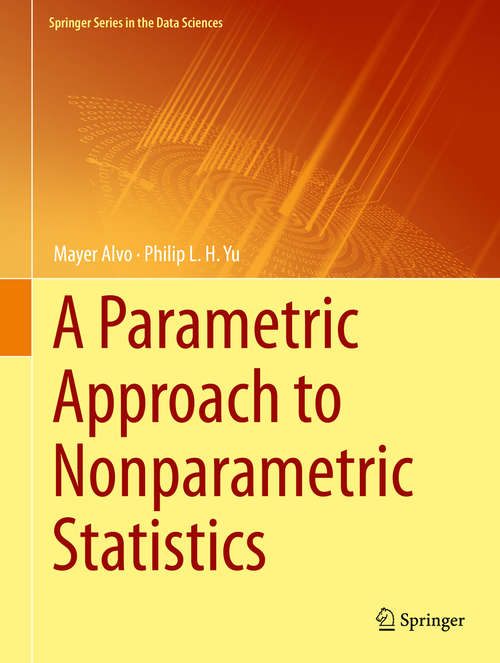 Book cover of A Parametric Approach to Nonparametric Statistics (1st ed. 2018) (Springer Series in the Data Sciences)