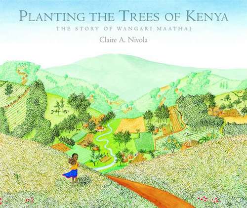 Book cover of Planting the Trees of Kenya: The Story of Wangari Maathai