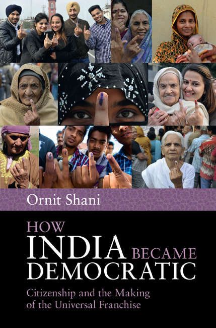 Book cover of How India Became Democratic: Citizenship and the Making of the Universal Franchise