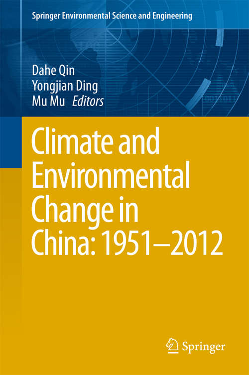 Book cover of Climate and Environmental Change in China: 1951-2012 (Springer Environmental Science and Engineering)