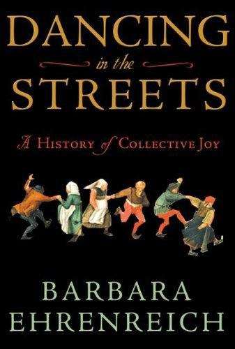 Book cover of Dancing in the Streets: A History of Collective Joy