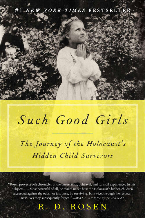 Book cover of Such Good Girls: The Journey of the Holocaust's Hidden Child Survivors
