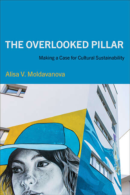 Book cover of The Overlooked Pillar: Making a Case for Cultural Sustainability
