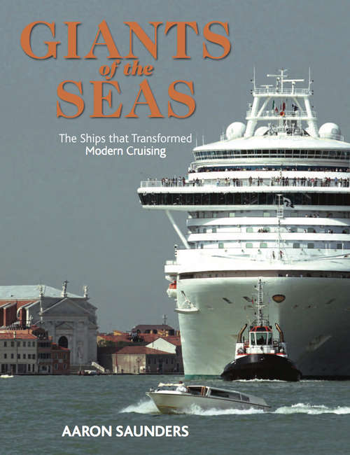 Book cover of Giants of the Seas: The Ships that Transformed Modern Cruising