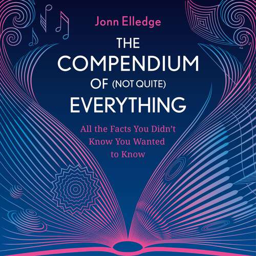 Book cover of The Compendium of (Not Quite) Everything: All the Facts You Didn't Know You Wanted to Know