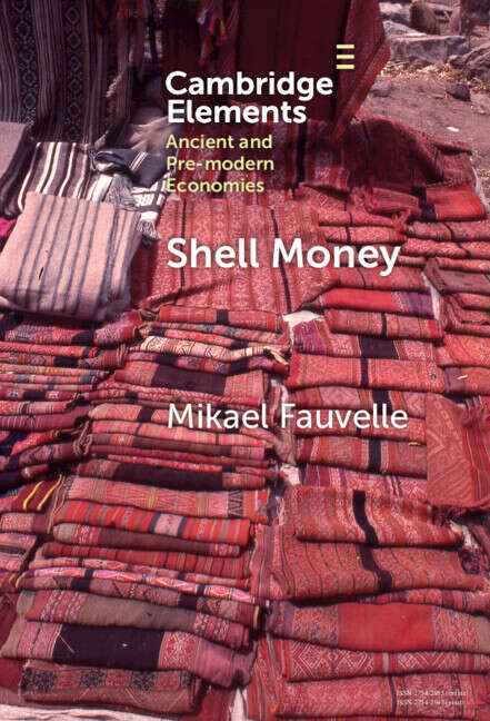 Book cover of Shell Money: A Comparative Study (Elements in Ancient and Pre-modern Economies)