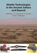 Mobile Technologies in the Ancient Sahara and Beyond (Trans-Saharan Archaeology)