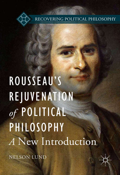 Book cover of Rousseau’s Rejuvenation of Political Philosophy