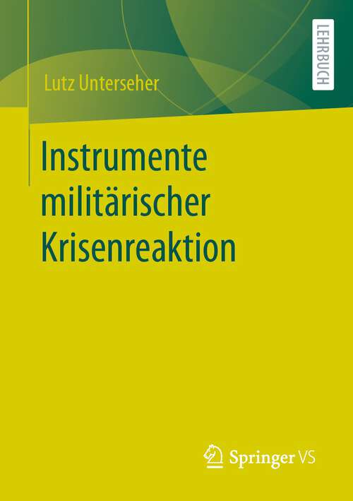Book cover of Instrumente militärischer Krisenreaktion (1. Aufl. 2022)