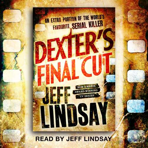 Book cover of Dexter's Final Cut: DEXTER NEW BLOOD, the major new TV thriller on Sky Atlantic (Book Seven) (DEXTER #7)