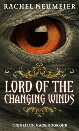 Book cover of Lord Of The Changing Winds: The Griffin Mage: Book One (The\griffin Mage Trilogy Ser. #1)