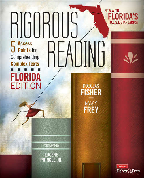Rigorous Reading, Florida Edition: 5 Access Points for Comprehending Complex Texts (Corwin Literacy)
