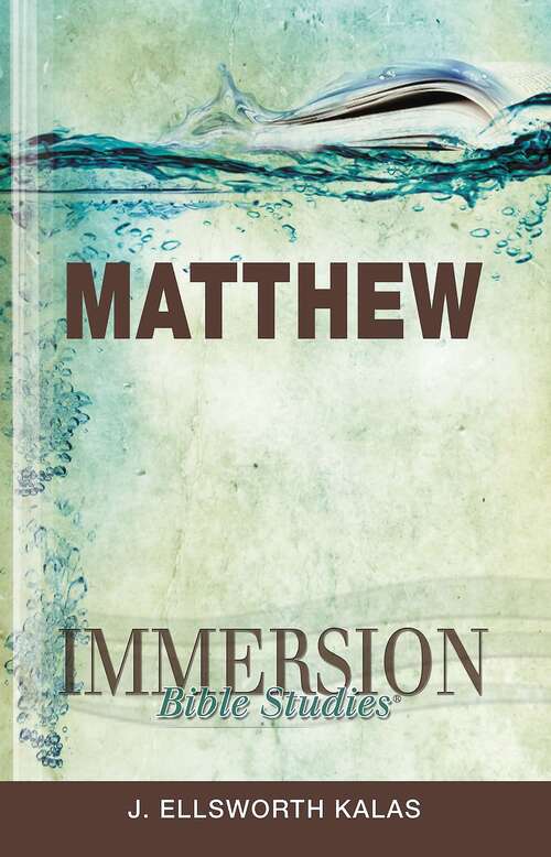 Immersion Bible Studies | Matthew: Matthew (Immersion Bible Studies)