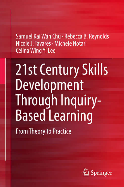 21st Century Skills Development Through Inquiry-Based Learning: From Theory to Practice