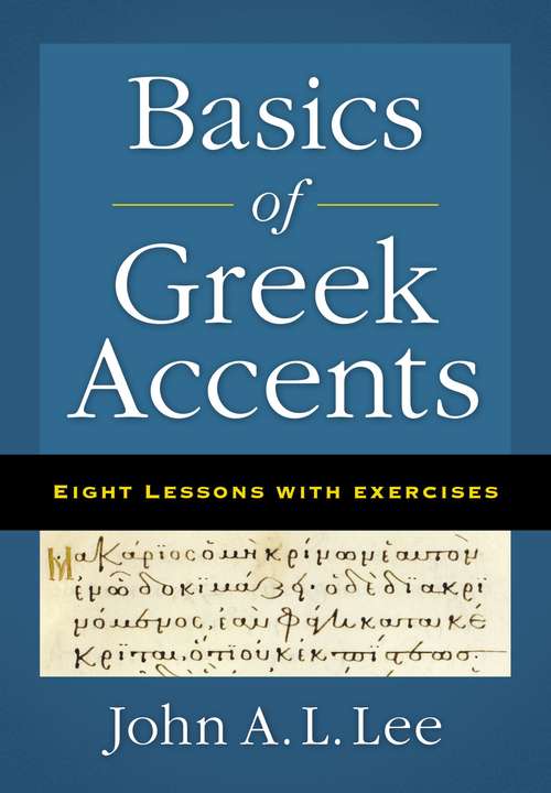 Basics of Greek Accents: Eight Lessons with Exercises