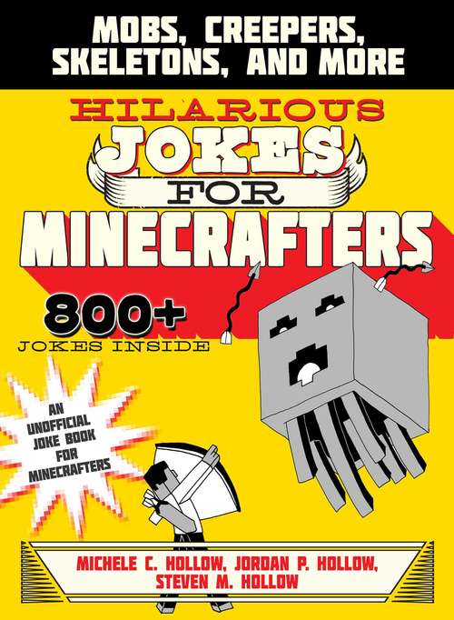 Hilarious Jokes for Minecrafters: Mobs, Creepers, Skeletons, and More (Jokes for Minecrafters #2)