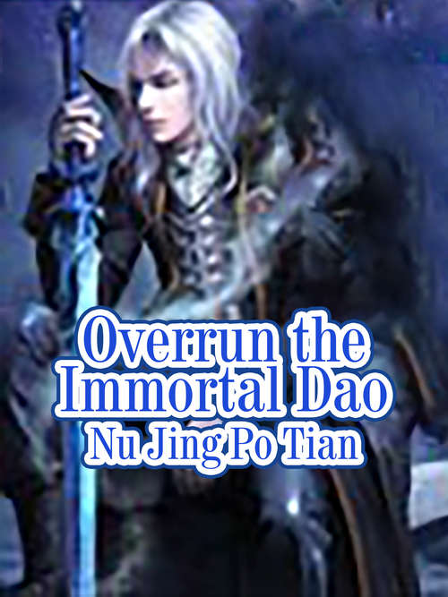 Overrun the Immortal Dao: Volume 2 (Volume 2 #2)