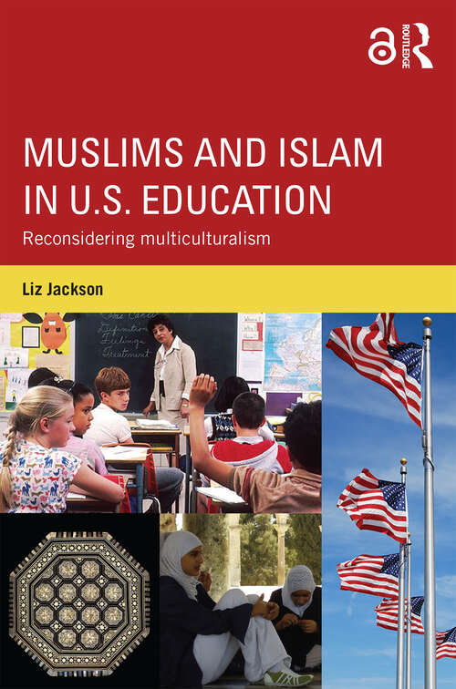 Book cover of Muslims and Islam in U.S. Education: Reconsidering multiculturalism (1)