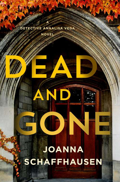 Book cover of Dead and Gone: A Detective Annalisa Vega Novel (Detective Annalisa Vega #3)