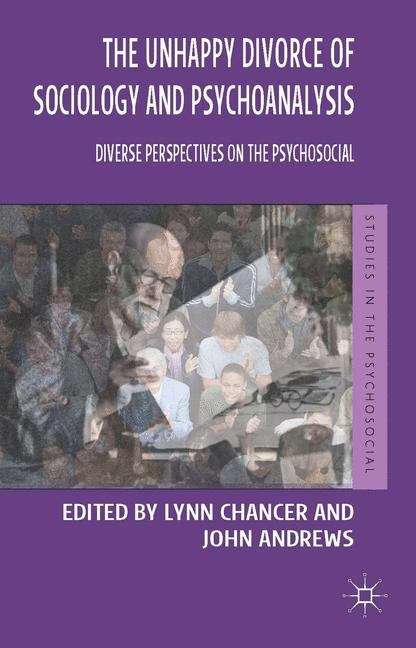 Book cover of The Unhappy Divorce of Sociology and Psychoanalysis