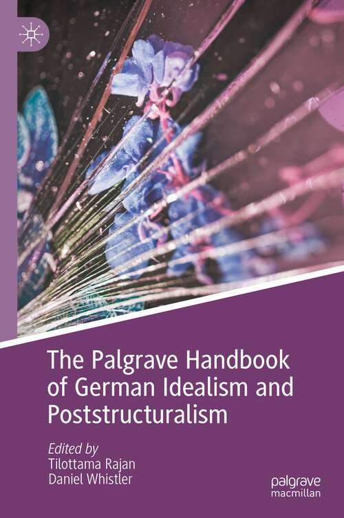 Book cover of The Palgrave Handbook of German Idealism and Poststructuralism (1st ed. 2023) (Palgrave Handbooks in German Idealism)