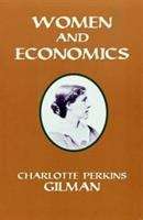 Women and Economics: A Study of the Economic Relation Between Men and Women as a Factor in Social Evolution