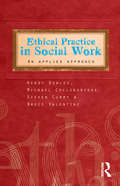 Ethical Practice in Social Work: An applied approach
