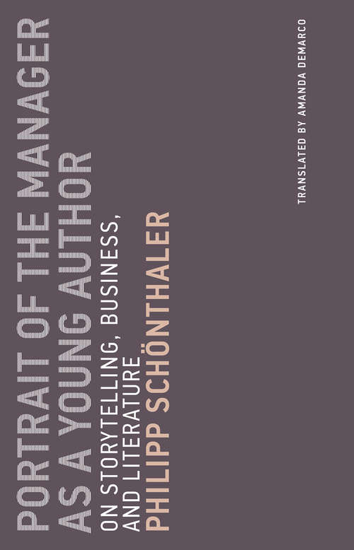 Book cover of Portrait of the Manager as a Young Author: On Storytelling, Business, and Literature (Untimely Meditations #12)