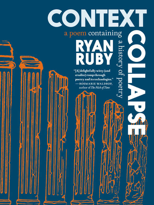 Book cover of Context Collapse: A Poem Containing a History of Poetry