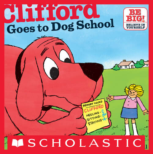 Book cover of Clifford Goes To Dog School (Clifford 8x8 Ser.)