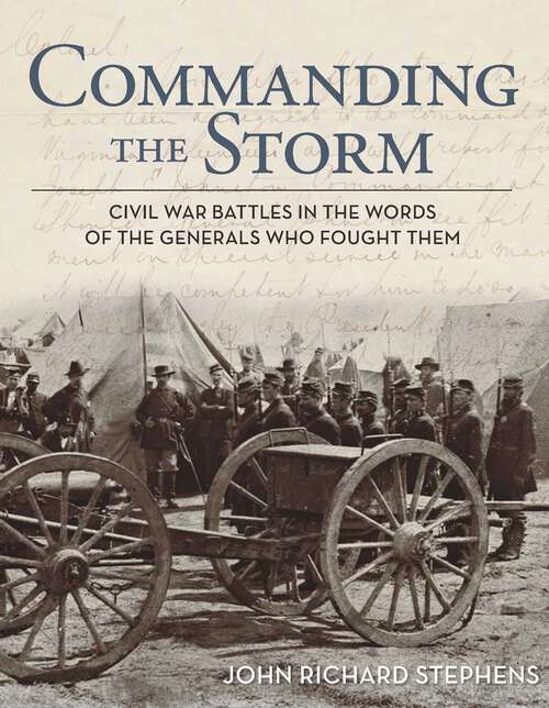 Book cover of Commanding the Storm: Civil War Battles in the Words of the Generals Who Fought Them