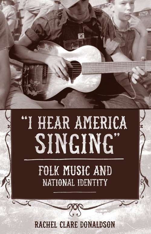Book cover of "I Hear America Singing": Folk Music and National Identity