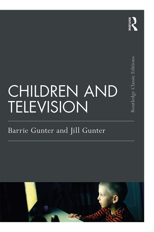 Children and Television (Psychology Press & Routledge Classic Editions)