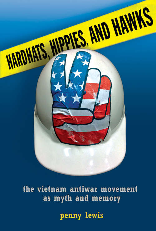 Book cover of Hardhats, Hippies, And Hawks